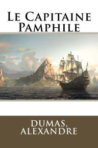Le Capitaine Pamphile - Dumas Alexandre