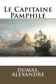 Le Capitaine Pamphile Dumas Alexandre Author