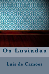 Os Lusiadas - Luís de Camões