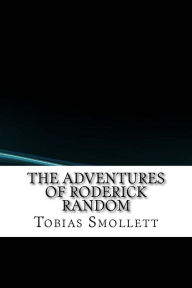The Adventures of Roderick Random - Tobias Smollett