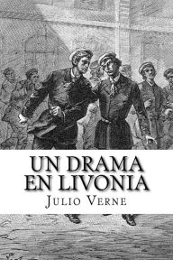 Un Drama en Livonia (Spanish) Edition - Julio Verne