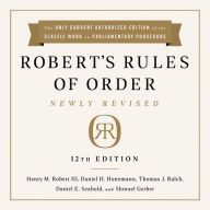 Robert's Rules Of Order: Newly Revised, 12th Edition Henry M. Robert Author
