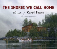 The Shores We Call Home: The Art of Carol Evans Carol Evans Author