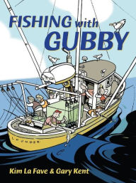 Fishing with Gubby Gary Kent Author