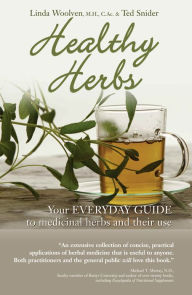 Healthy Herbs: Your Everyday Guide to Medicinal Herbs and Their Use - Linda Woolven