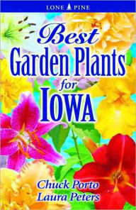 Best Garden Plants for Iowa Chuck Porto Author