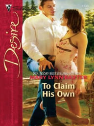 To Claim His Own (Silhouette Desire #1740) - Mary Lynn Baxter