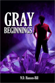 Gray Beginnings - N.D. Hansen-Hill