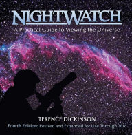 NightWatch: A Practical Guide to Viewing the Universe Terence Dickinson Author