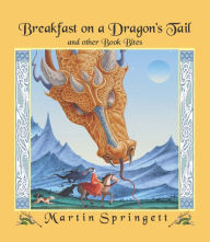 Breakfast on a Dragon's Tail: and other Book Bites Martin Springett Author