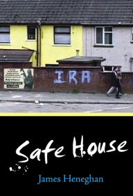 Safe House James Heneghan Author