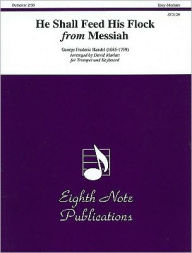 He Shall Feed His Flock (from Messiah): Part(s) - George Frederic Handel