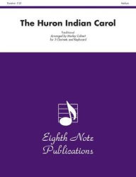 The Huron Indian Carol: Score & Parts Alfred Music Author