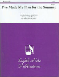 I?ve Made My Plan for the Summer: Part(s) John Philip Sousa Composer
