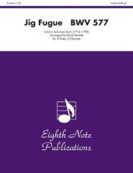 Jig Fugue, BWV 577: Score & Parts Johann Sebastian Bach Composer