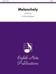 Melancholy: Part(s) Jeff Smallman Composer