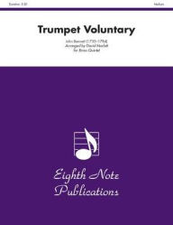 Trumpet Voluntary: Trumpet Feature, Score & Parts - John Bennett