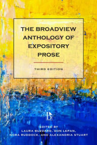 The Broadview Anthology of Expository Prose Third Edition Laura Buzzard Editor