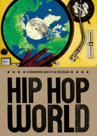 Hip Hop World (Groundwork Guides Series) Dalton Higgins Author