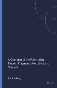 A Grammar of the Palestinian Targum Fragments from the Cairo Genizah