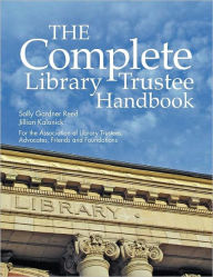 The Complete Library Trustee Handbook - Sally Gardner Reed