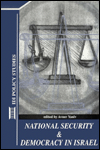 National Security and Democracy in Israel (An Israel Democracy Institute Policy Study)