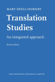 Translation Studies: An Integrated Approach - Mary Snell-Hornby
