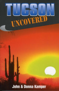 Tucson Uncovered - John Kamper