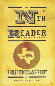 Nth Reader: Neglected Texas History - Charles Chupp