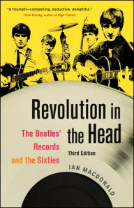 Revolution in the Head: The Beatles' Records and the Sixties Ian MacDonald Author