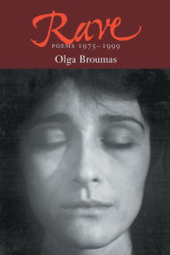 Rave: Poems, 1975-1998 Olga Broumas Author