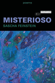 Misterioso: Poems Sascha Feinstein Author