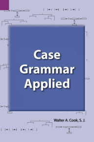 Case Grammar Applied Walter A. Cook Author