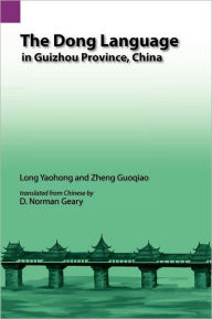 The Dong Language in Guizhow Province, China Yaohong Long Author
