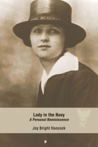 Lady in the Navy: A Personal Reminiscence Joy Bright Hancock Author