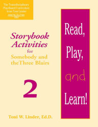 Read, Play, and Learn!® Module 2: Storybook Activities for Somebody and the Three Blairs