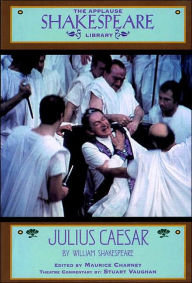 Julius Caesar (Applause Shakespeare Library Series) William Shakespeare Author