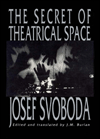 The Secret of Theatrical Space: The Memoirs of Josef Svoboda