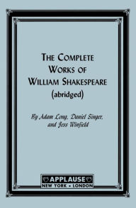 The Complete Works Of William Shakespeare Adam Long Author