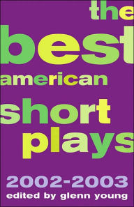 The Best American Short Plays 2002-2003 Glenn Young Editor