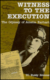 Witness to the Execution: Odyssey of Amelia Earhart
