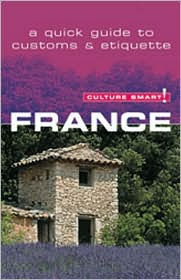 France: A Quick Guide to Customs and Etiquette (Culture Smart Series) - Barry Tomalin