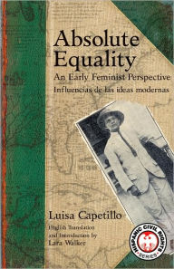 Absolute Equality: An Early Feminist Perspective: Influencias de las ideas modernas Luisa Capetillo Author