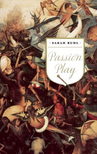 Passion Play (TCG Edition) Sarah Ruhl Author
