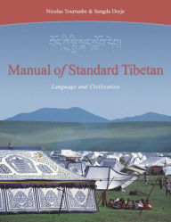 Manual of Standard Tibetan: Language and Civilization Nicolas Tournadre Author