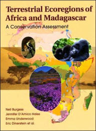 Terrestrial Ecoregions of Africa and Madagascar: A Conservation Assessment Neil Burgess Author