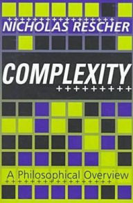 Complexity: A Philosophical Overview Nicholas Rescher Author