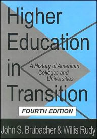 Higher Education in Transition: History of American Colleges and Universities Willis Rudy Author