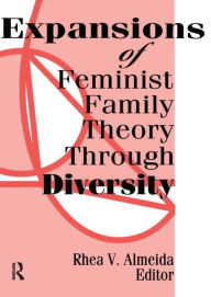 Expansions of Feminist Family Theory Through Diversity Rhea Almeida Author