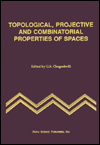 Topological, Projective and Combinatorial Properties of Spaces
